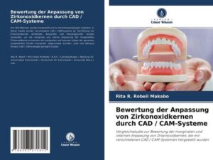 Bewertung der Anpassung von Zirkonoxidkernen durch CAD / CAM-Systeme