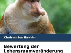 Bewertung der Lebensraumveränderung von Proboscis-Affen entlang des Brunei-Flusses