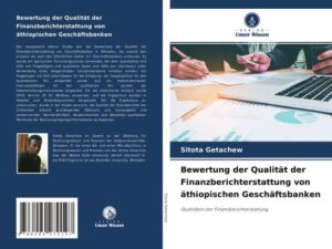 Bewertung der Qualität der Finanzberichterstattung von äthiopischen Geschäftsbanken