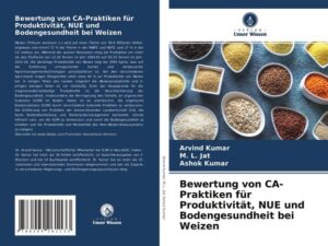 Bewertung von CA-Praktiken für Produktivität, NUE und Bodengesundheit bei Weizen