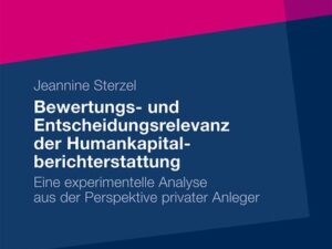 Bewertungs- und Entscheidungsrelevanz der Humankapitalberichterstattung