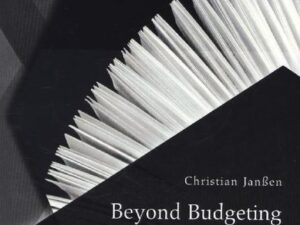 Beyond Budgeting: Darstellung eines alternativen Managementmodells zur Unternehmensführung