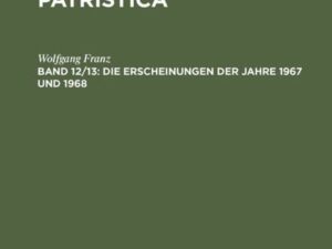 Bibliographia Patristica / Die Erscheinungen der Jahre 1967 und 1968