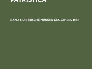 Bibliographia Patristica / Die Erscheinungen des Jahres 1956