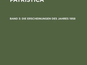 Bibliographia Patristica / Die Erscheinungen des Jahres 1958