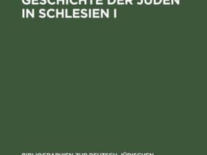 Bibliographie zur Geschichte der Juden in Schlesien I