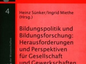 Bildungspolitik und Bildungsforschung: Herausforderungen und Perspektiven für Gesellschaft und Gewerkschaften in Deutschland