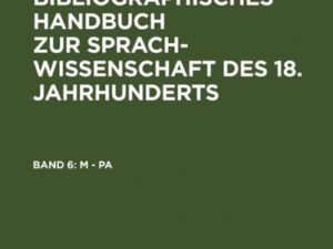 Bio-bibliographisches Handbuch zur Sprachwissenschaft des 18. Jahrhunderts / M - Pa