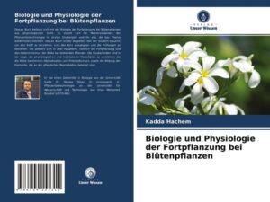 Biologie und Physiologie der Fortpflanzung bei Blütenpflanzen