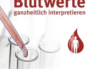 Blutwerte ganzheitlich interpretieren