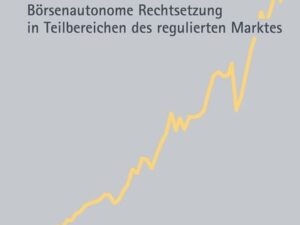 Börsenautonome Rechtsetzung in Teilbereichen des regulierten Marktes