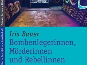 Bombenlegerinnen, Mörderinnen und Rebellinnen