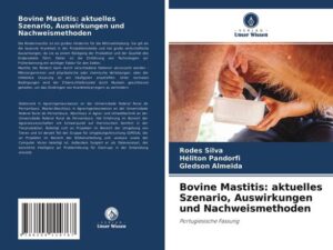 Bovine Mastitis: aktuelles Szenario, Auswirkungen und Nachweismethoden