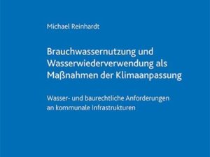 Brauchwassernutzung und Wasserwiederverwendung als Maßnahmen der Klimaanpassung (ZFW 9)