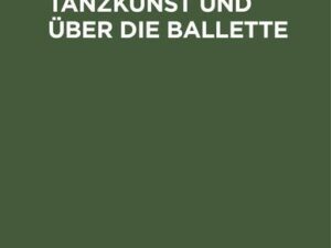 Briefe über die Tanzkunst und über die Ballette