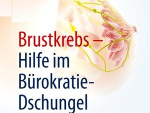 Brustkrebs – Hilfe im Bürokratie-Dschungel