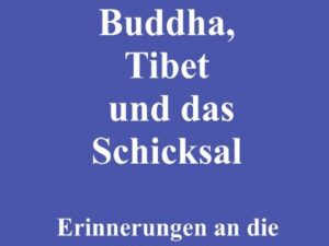 Buddha, Tibet und das Schicksal