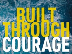 Built Through Courage