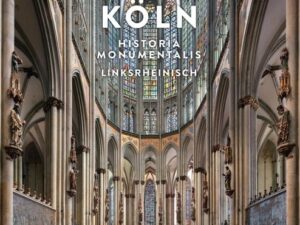 Buschmann, W: Köln Historia Monumentalis