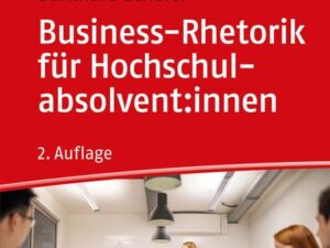 Business-Rhetorik für Hochschulabsolvent:innen