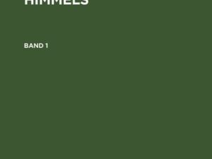 Carl Ludwig Charlier: Die Mechanik des Himmels / Carl Ludwig Charlier: Die Mechanik des Himmels. Band 1