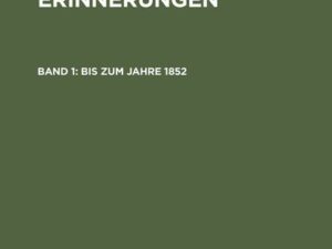 Carl Schurz: Lebenserinnerungen / Bis zum Jahre 1852