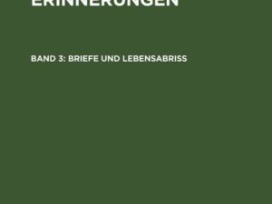 Carl Schurz: Lebenserinnerungen / Briefe und Lebensabriß