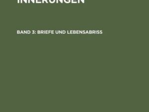 Carl Schurz: Lebenserinnerungen / Briefe und Lebensabriß