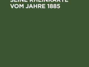 Caspar Vopell und seine Rheinkarte vom Jahre 1885