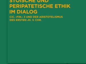 "Cato Peripateticus" – stoische und peripatetische Ethik im Dialog