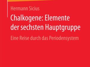 Chalkogene: Elemente der sechsten Hauptgruppe