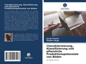 Charakterisierung, Klassifizierung und pflanzliche Produktionspotenziale von Böden