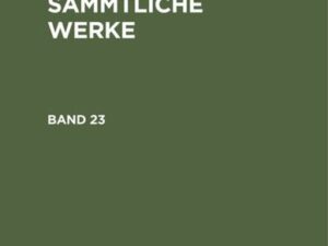 Christoph Martin Wieland: C. M. Wielands Sämmtliche Werke / Christoph Martin Wieland: C. M. Wielands Sämmtliche Werke. Band 23/24