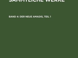 Christoph Martin Wieland: C. M. Wielands Sämmtliche Werke / Der neue Amadis, Teil 1