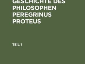 Christoph Martin Wieland: Geheime Geschichte des Philosophen Peregrinus Proteus. Teil 1