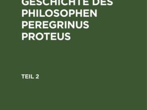 Christoph Martin Wieland: Geheime Geschichte des Philosophen Peregrinus Proteus. Teil 2