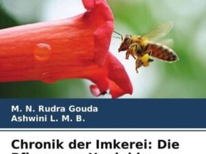 Chronik der Imkerei: Die Pflege von Honigbienen für eine nachhaltige Zukunft