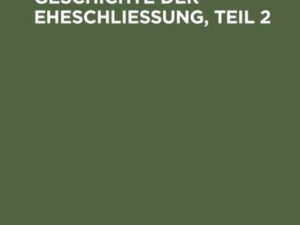 Claudius Schwerin: Quellen zur Geschichte der Eheschliessung / Claudius Schwerin: Quellen zur Geschichte der Eheschliessung. Teil 2