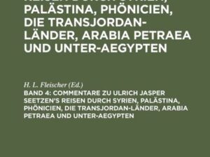 Commentare zu Ulrich Jasper Seetzen¿s Reisen durch Syrien, Palästina, Phönicien, die Transjordan-Länder, Arabia Petraea und Unter-Aegypten