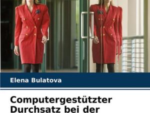 Computergestützter Durchsatz bei der Konstruktion von Kleidung und Accessoires