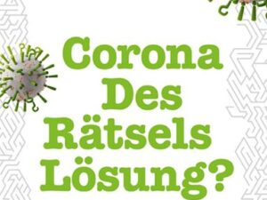 Corona – Des Rätsels Lösung?