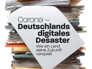 Corona - Deutschlands digitales Desaster