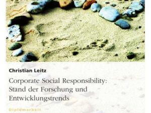 Corporate Social Responsibility: Stand der Forschung und Entwicklungstrends