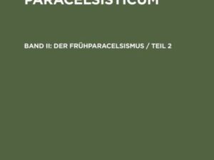 Corpus Paracelsisticum / Der Frühparacelsismus / Teil 2