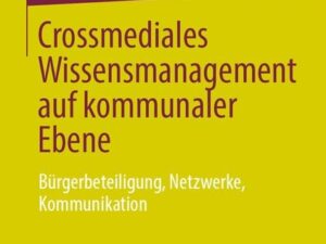 Crossmediales Wissensmanagement auf kommunaler Ebene