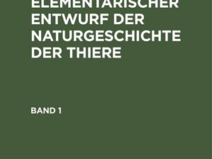 Cuvier¿s Elementarischer Entwurf der Naturgeschichte der Thiere. Band 1