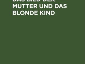 Das Bild der Mutter und das blonde Kind