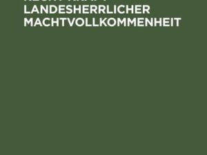 Das Ehescheidungsrecht kraft landesherrlicher Machtvollkommenheit