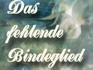 Das fehlende Bindeglied