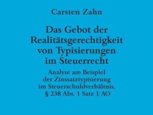 Das Gebot der Realitätsgerechtigkeit von Typisierungen im Steuerrecht